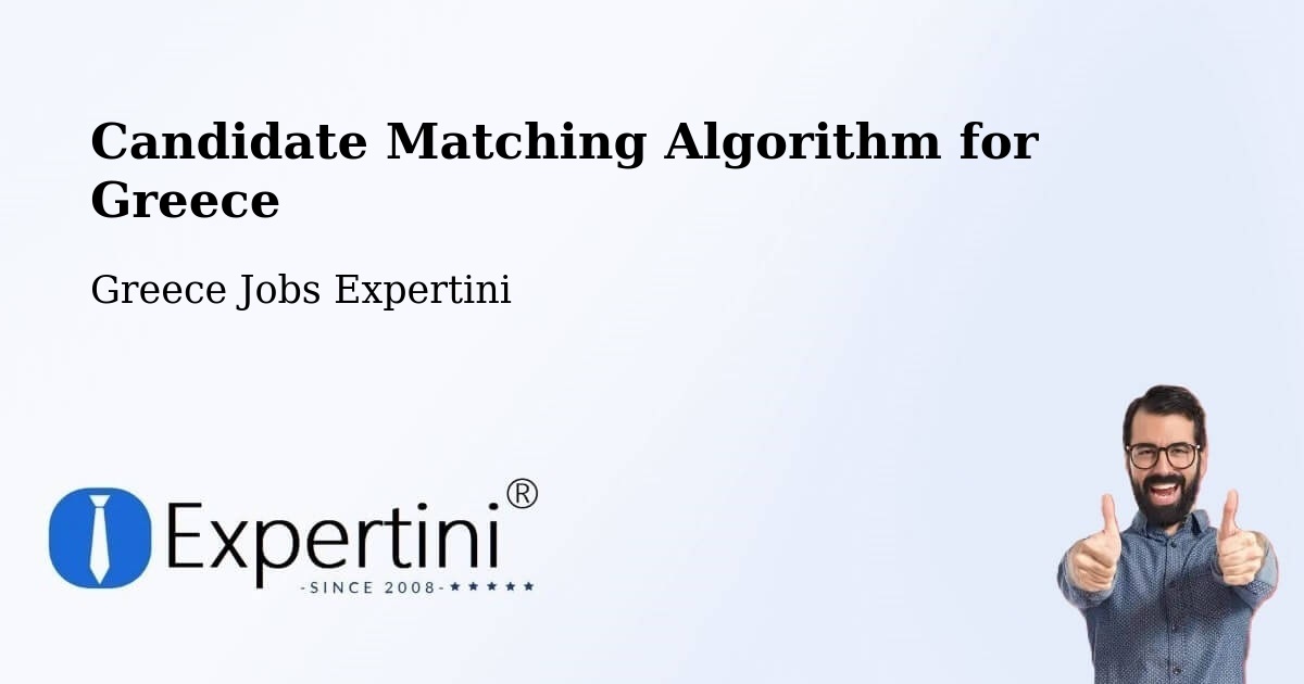 Candidate Matching Algorithm Overview – Dístomo - Greece Jobs Expertini