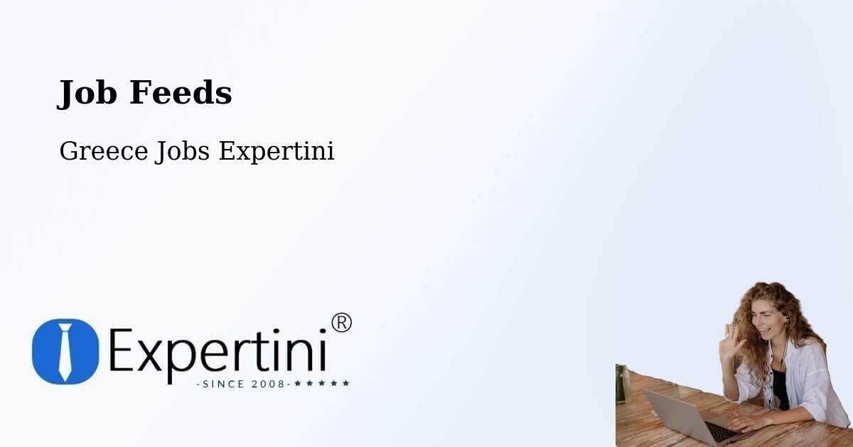 Job Listings Feed – Dístomo - Greece Jobs Expertini